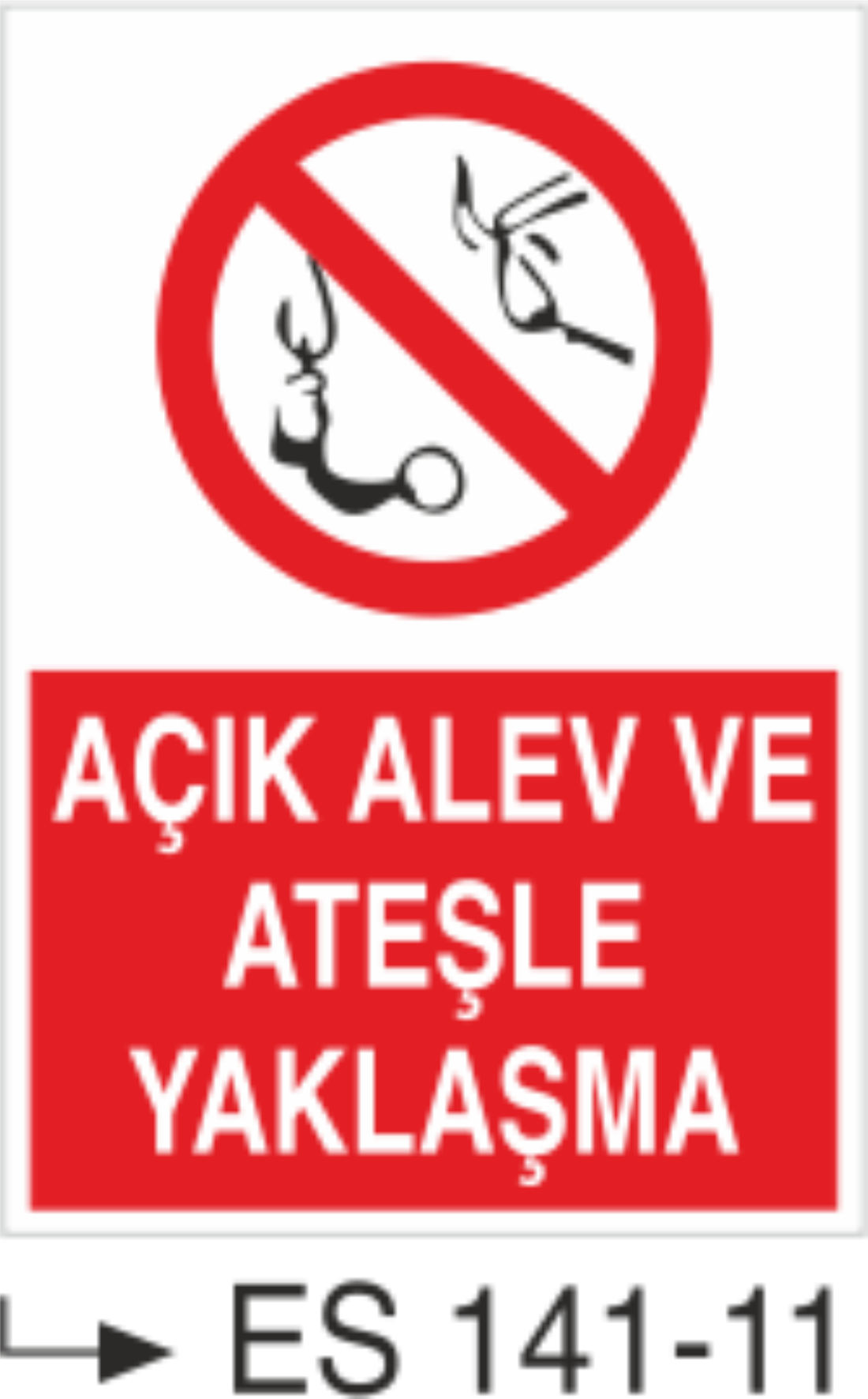 Açık Alevle Ve Ateşle Yaklaşma- Uyarı Levhası