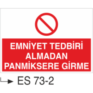 Emniyet Tedbiri Almadan Panmiksere Girme- Uyarı Levhası
