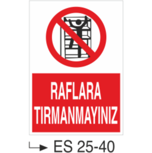 Raflara Tırmanmayınız- Uyarı Levhası