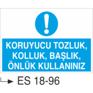 Koruyucu Tozluk, Kolluk, Başlık, Önlük Kullanınız- Uyarı  Levhası
