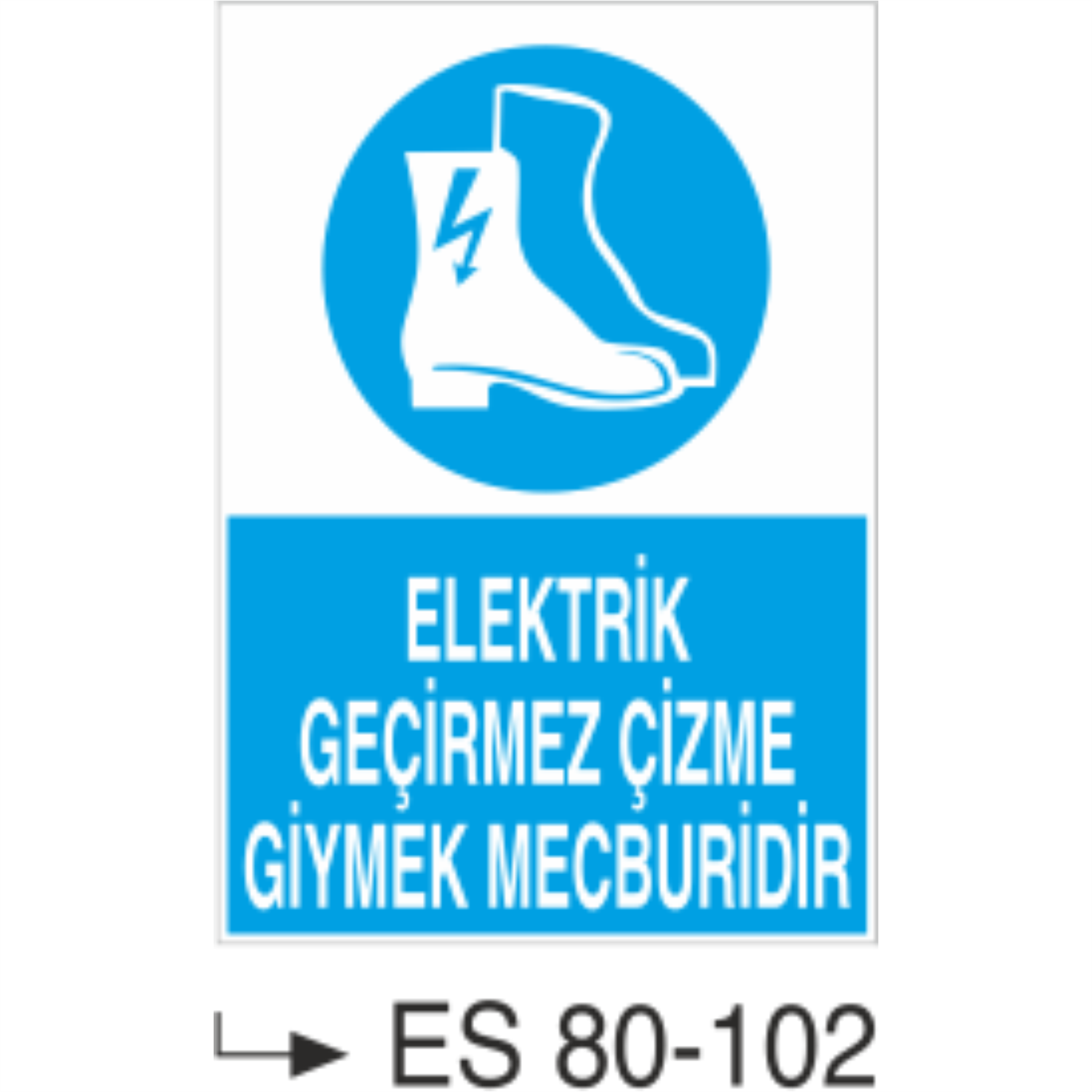 Elektrik Geçirmez Çizme Giymek Mecburidi-Uyarı Levhası