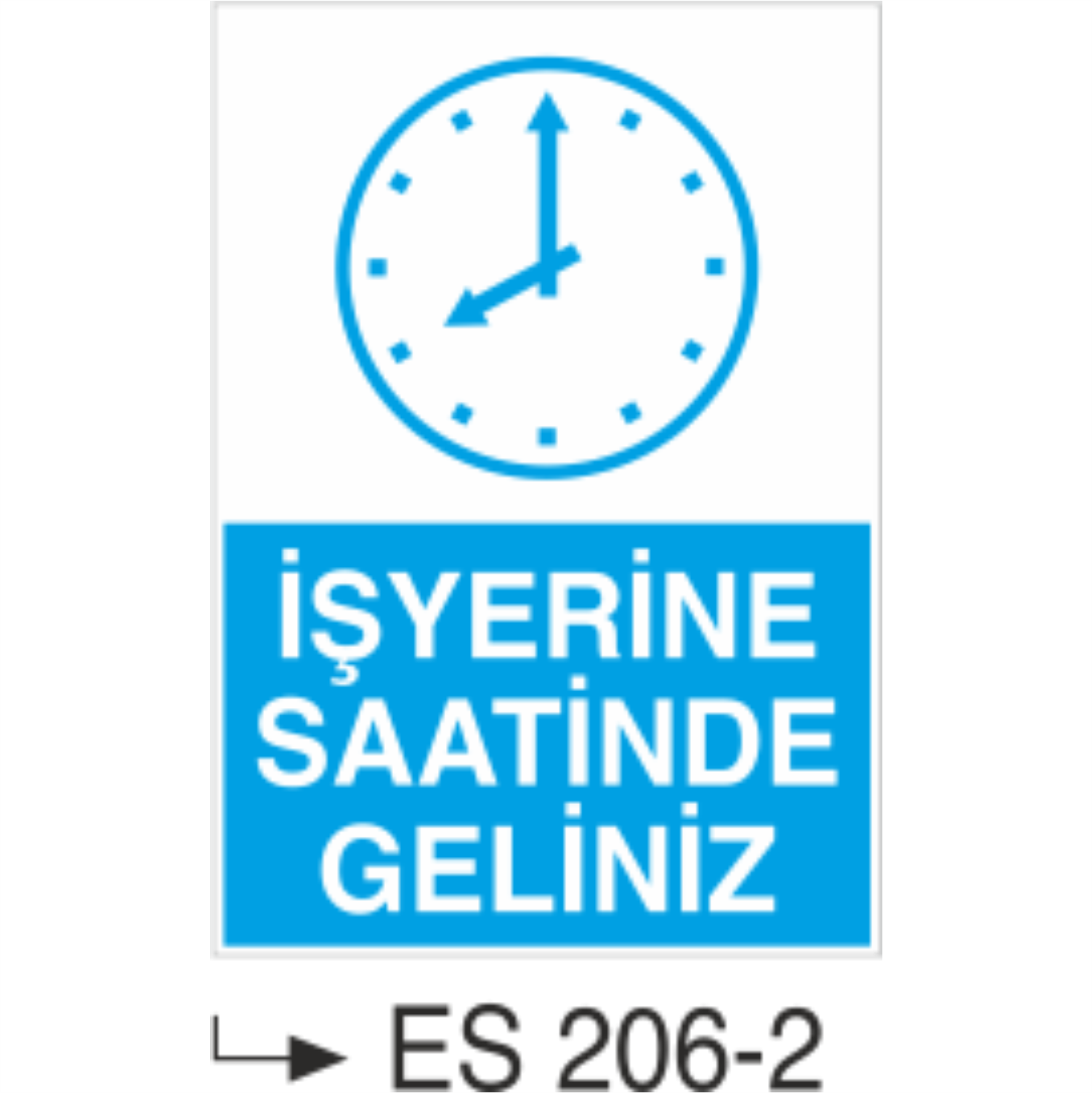 İş Yerine Saatinde Geliniz - Uyarı Levhası
