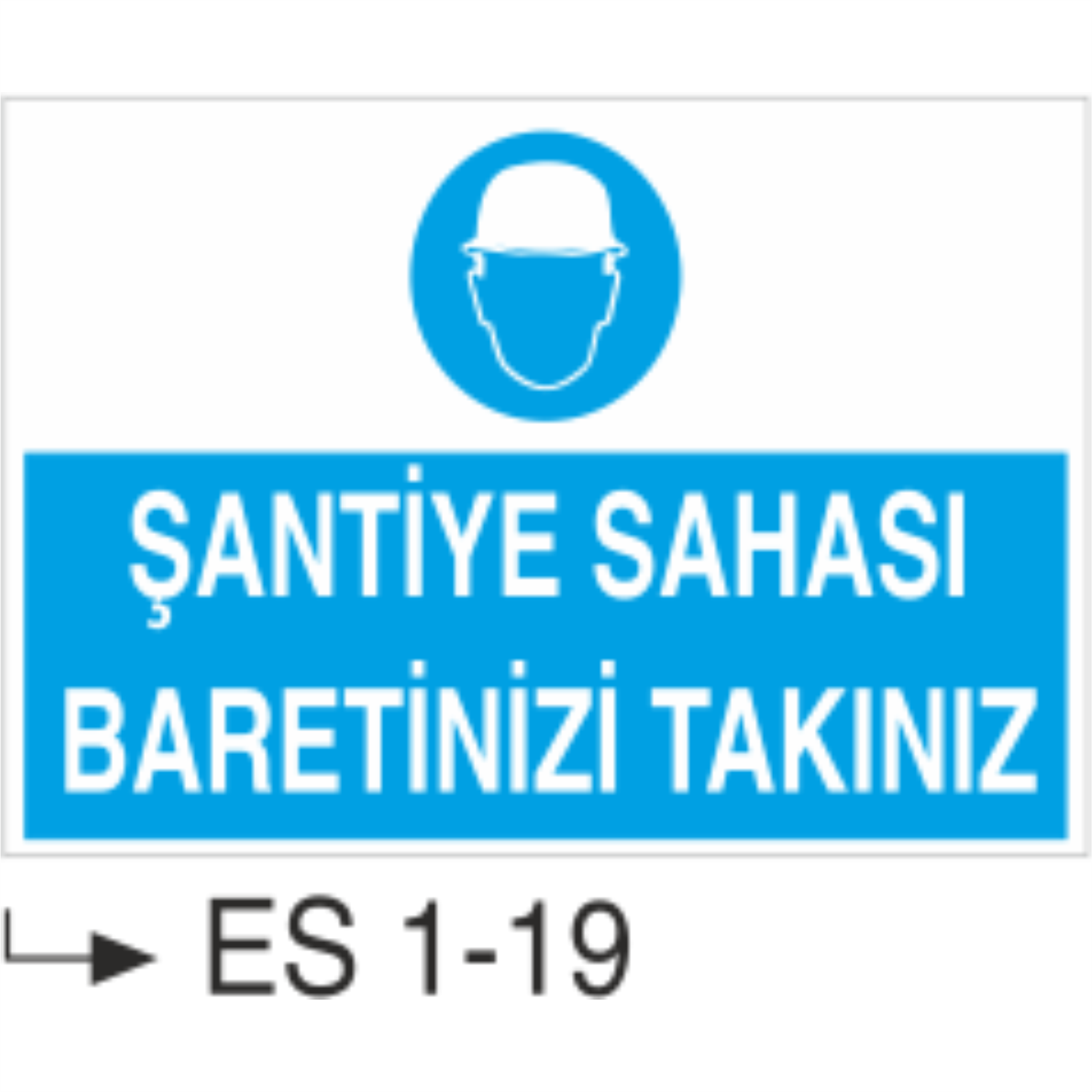 Şantiye Sahası Baretinizi Takınız -Uyarı Levhası