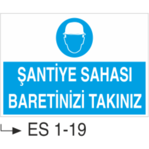 Şantiye Sahası Baretinizi Takınız -Uyarı Levhası