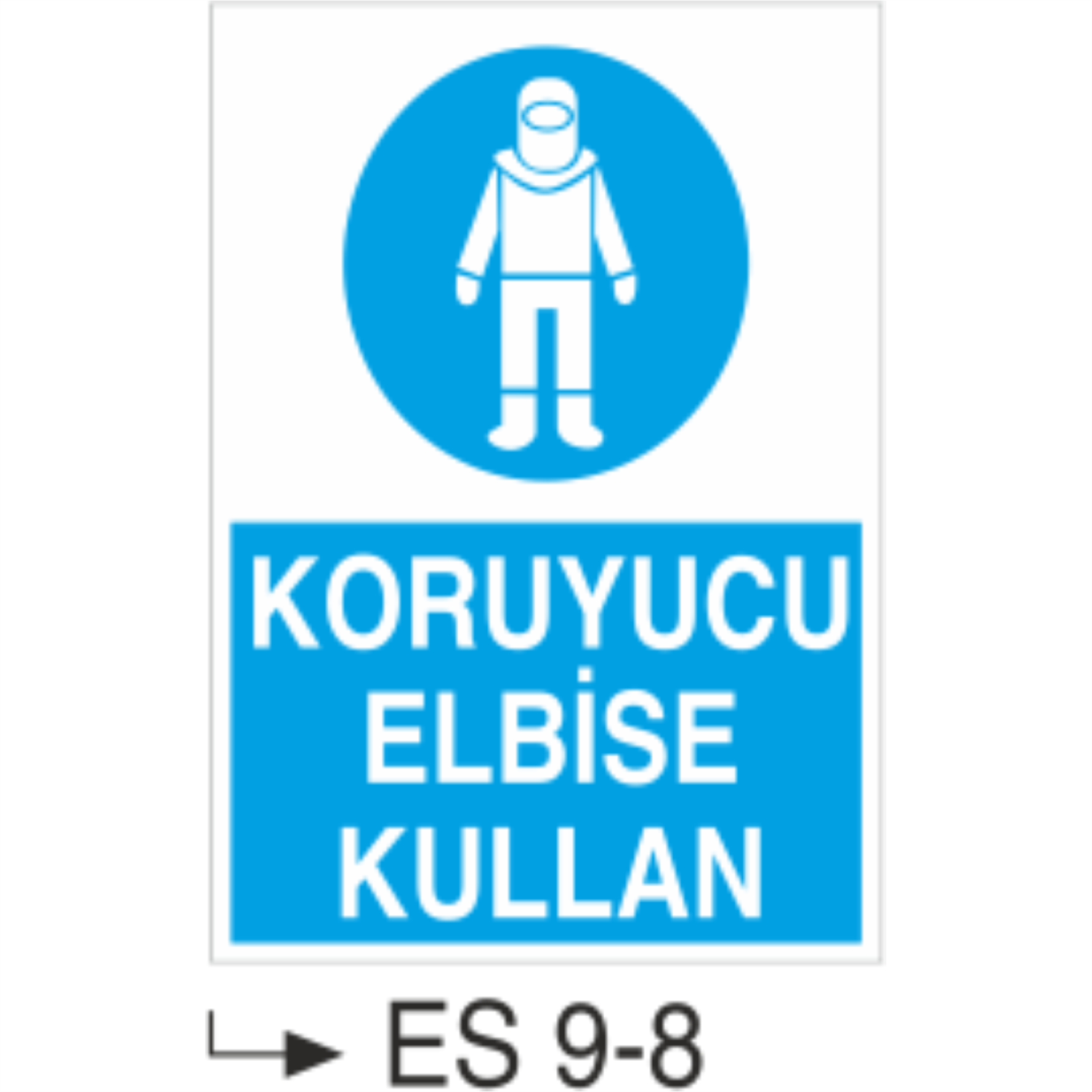 Koruyucu Elbise Kullan-Uyarı  Levhası