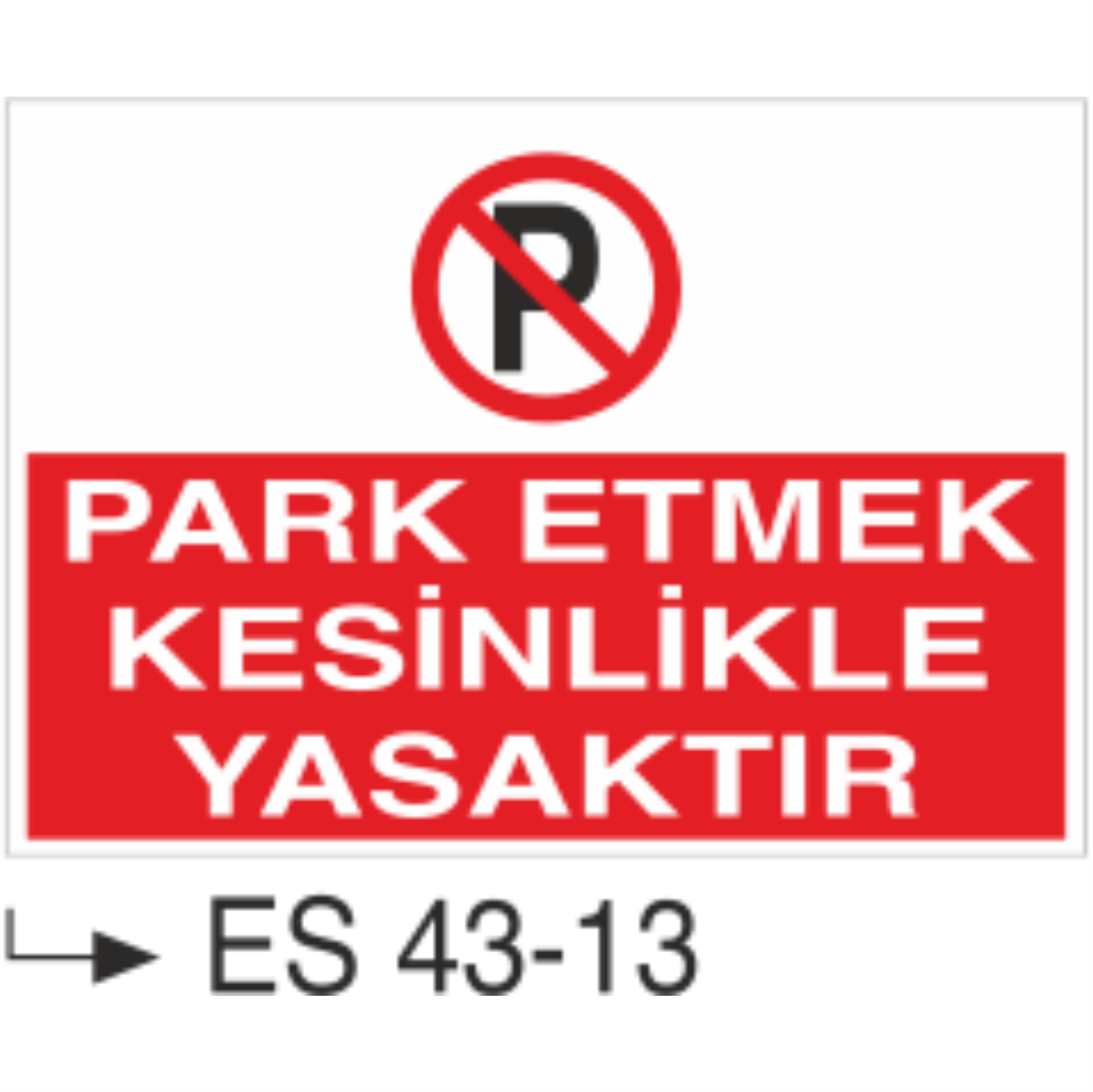 Park Etmek Kesinlikle Yasaktır-Uyarı Levhası