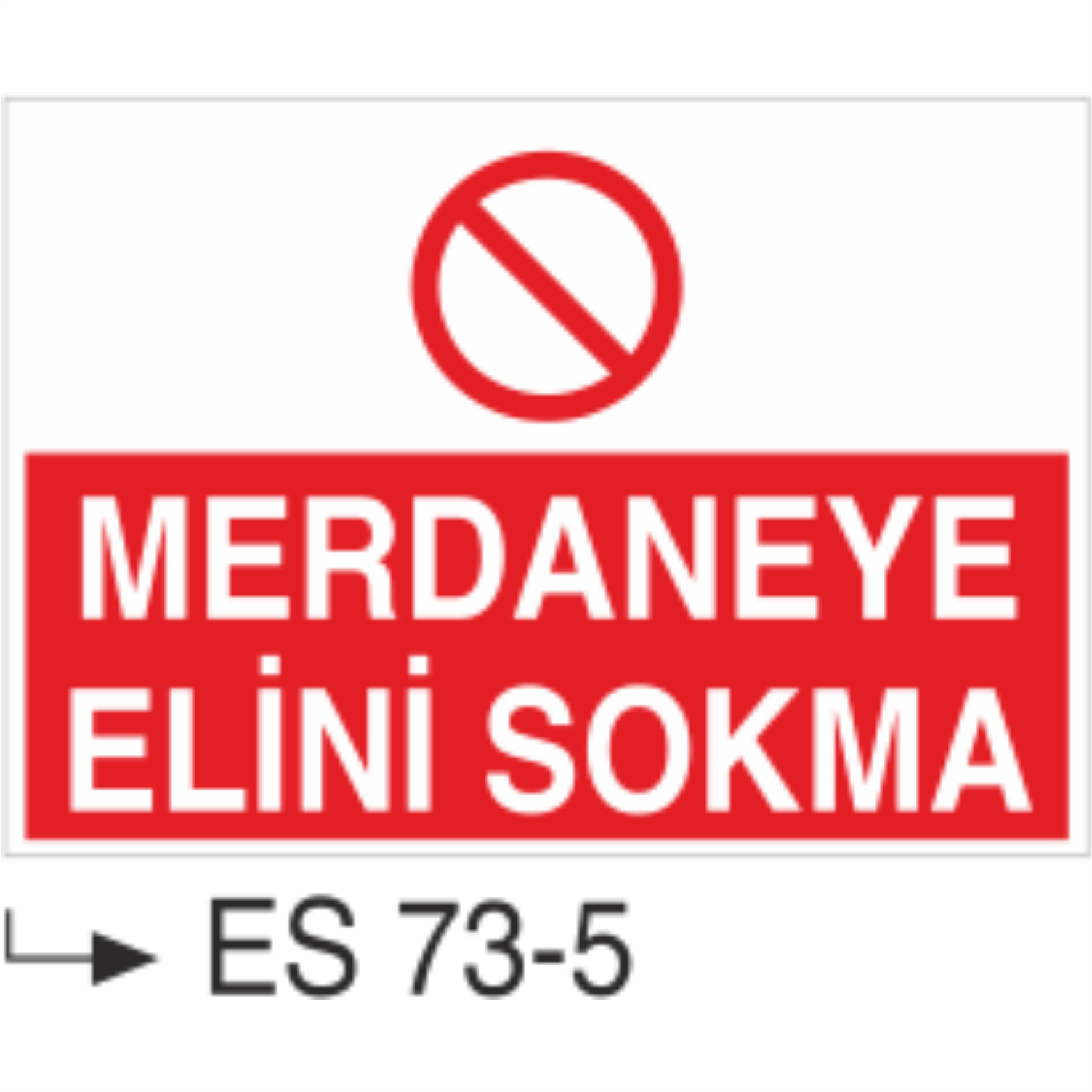 Merdaneye Elini Sokma- Uyarı Levhası