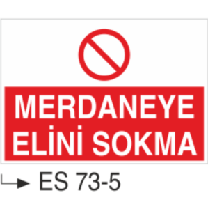 Merdaneye Elini Sokma- Uyarı Levhası