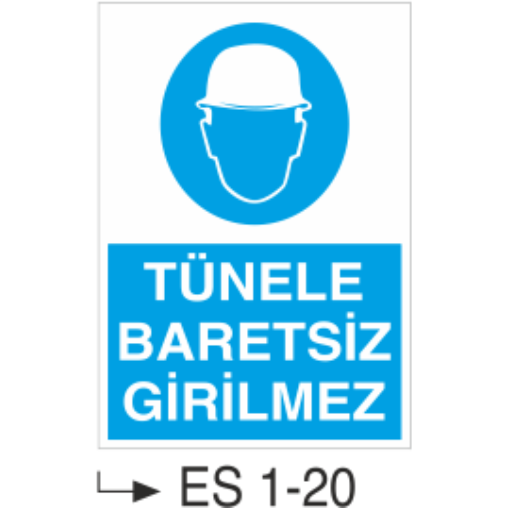 Tünele Baretsiz Girilmez - Uyarı Levhası