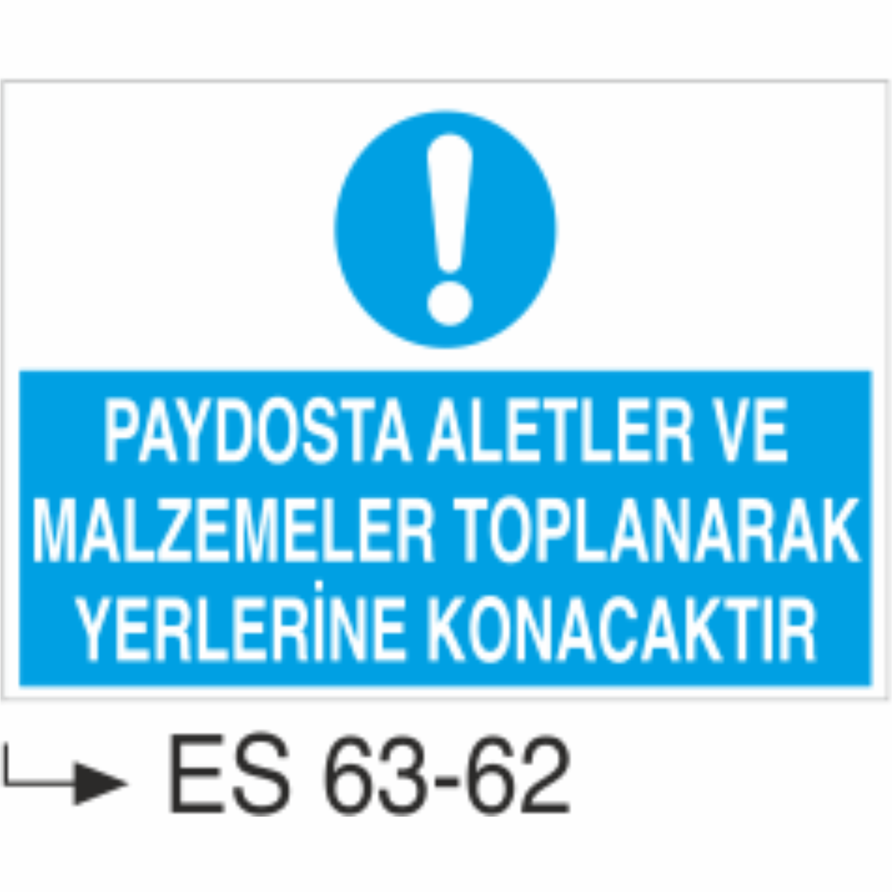 Paydosta Aletler ve Malzemeler Toplanarak Yerlerine Konacaktır-Uyarı Levhası
