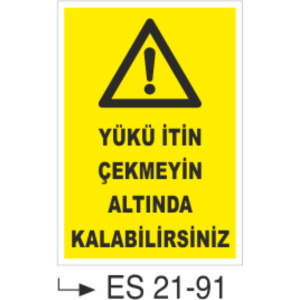 Yükü İtin Çekmeyin Altında Kalabilirsiniz- Uyarı  Levhası