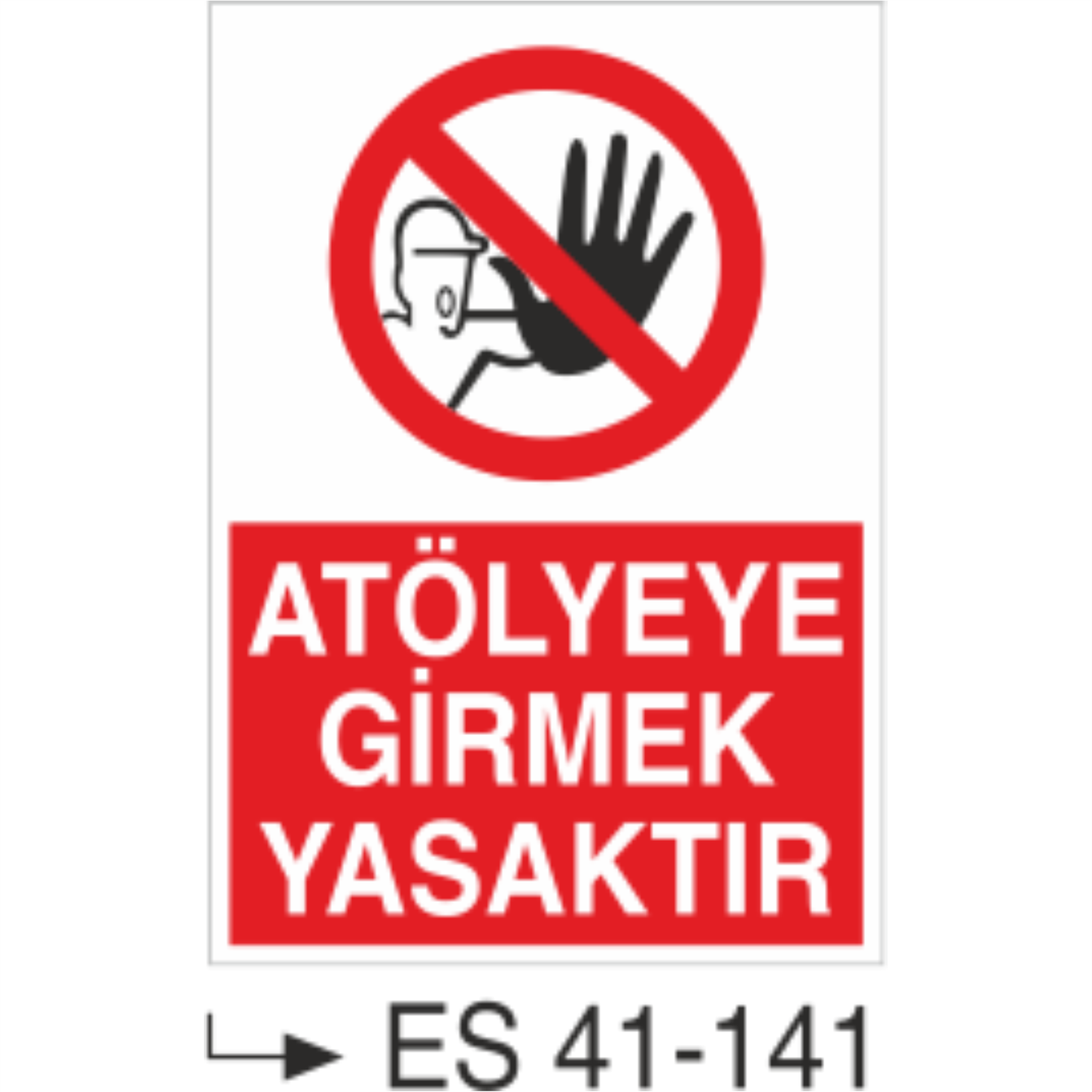 Atölyeye Girmek Yasaktır-Uyarı Levhası