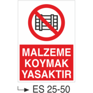 Malzeme Koymak Yasaktır- Uyarı Levhası