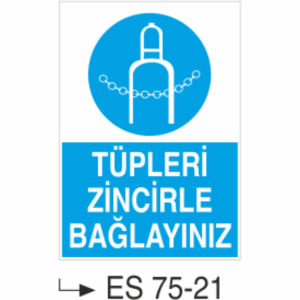 Tüpleri Zincirle Bağlayınız- Uyarı Levhası