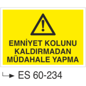 Emniyet Kolunu Kaldırmadan Müdahale Yapma-Uyarı Levhası