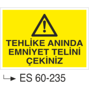 Tehlike Anında Emniyet Telini Çekiniz-Uyarı Levhası