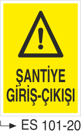 Şantiye Giriş Çıkışı - Uyarı Levhası
