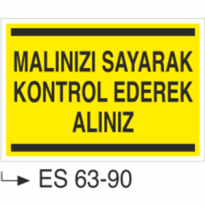 Malınızı Sayarak Kontrol Ederek Alınız-Uyarı Levhası