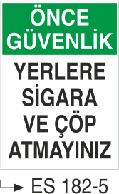 Önce Güvenlik Yerler Sigara Ve Çöp Atmayınız - Uyarı Levhası