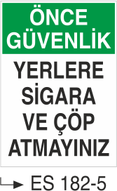 Önce Güvenlik Yerler Sigara Ve Çöp Atmayınız - Uyarı Levhası
