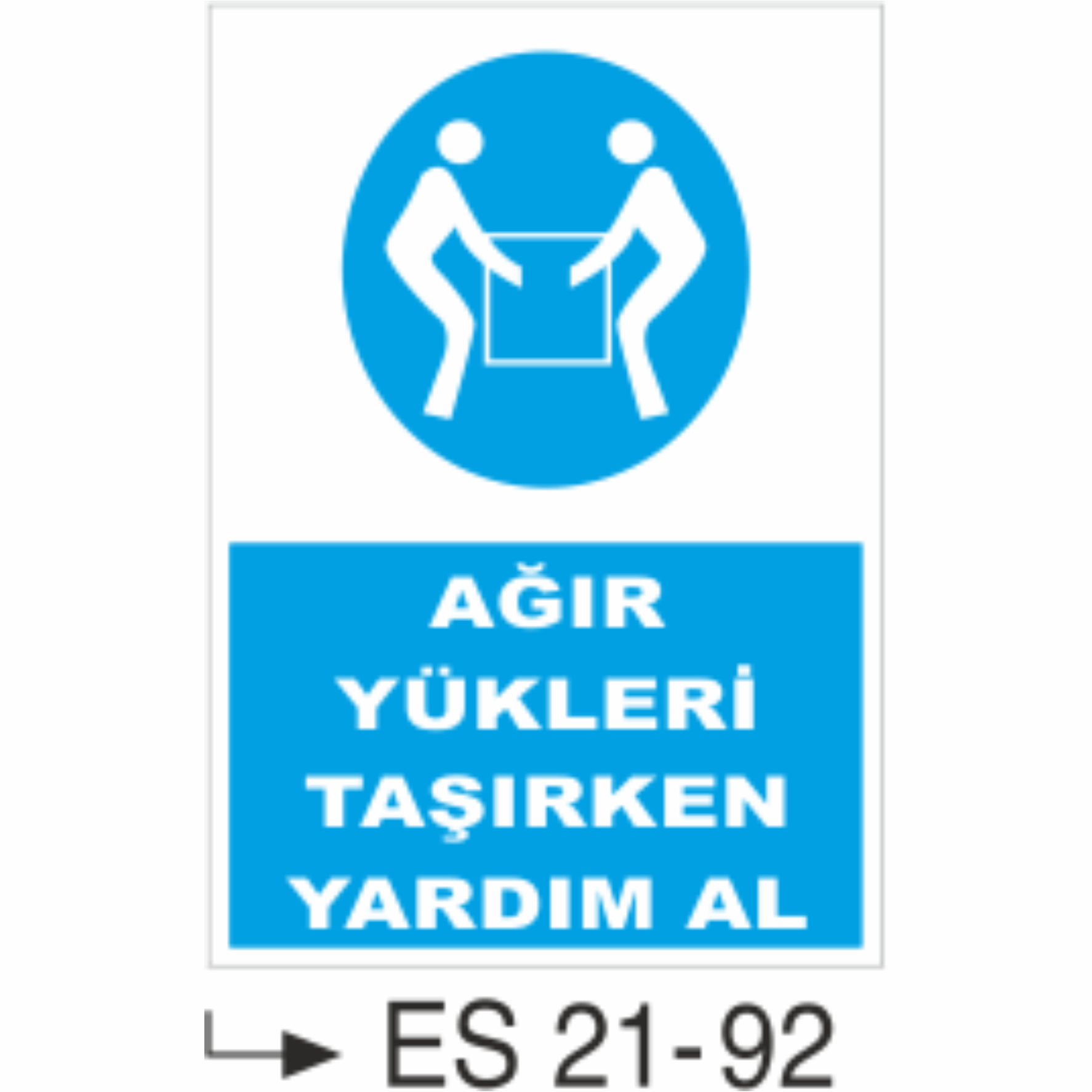 Ağır Yükleri Taşırken Yardım Al- Uyarı  Levhası