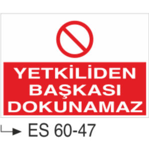 Yetkiliden Başkası Dokunamaz-Uyarı Levhası