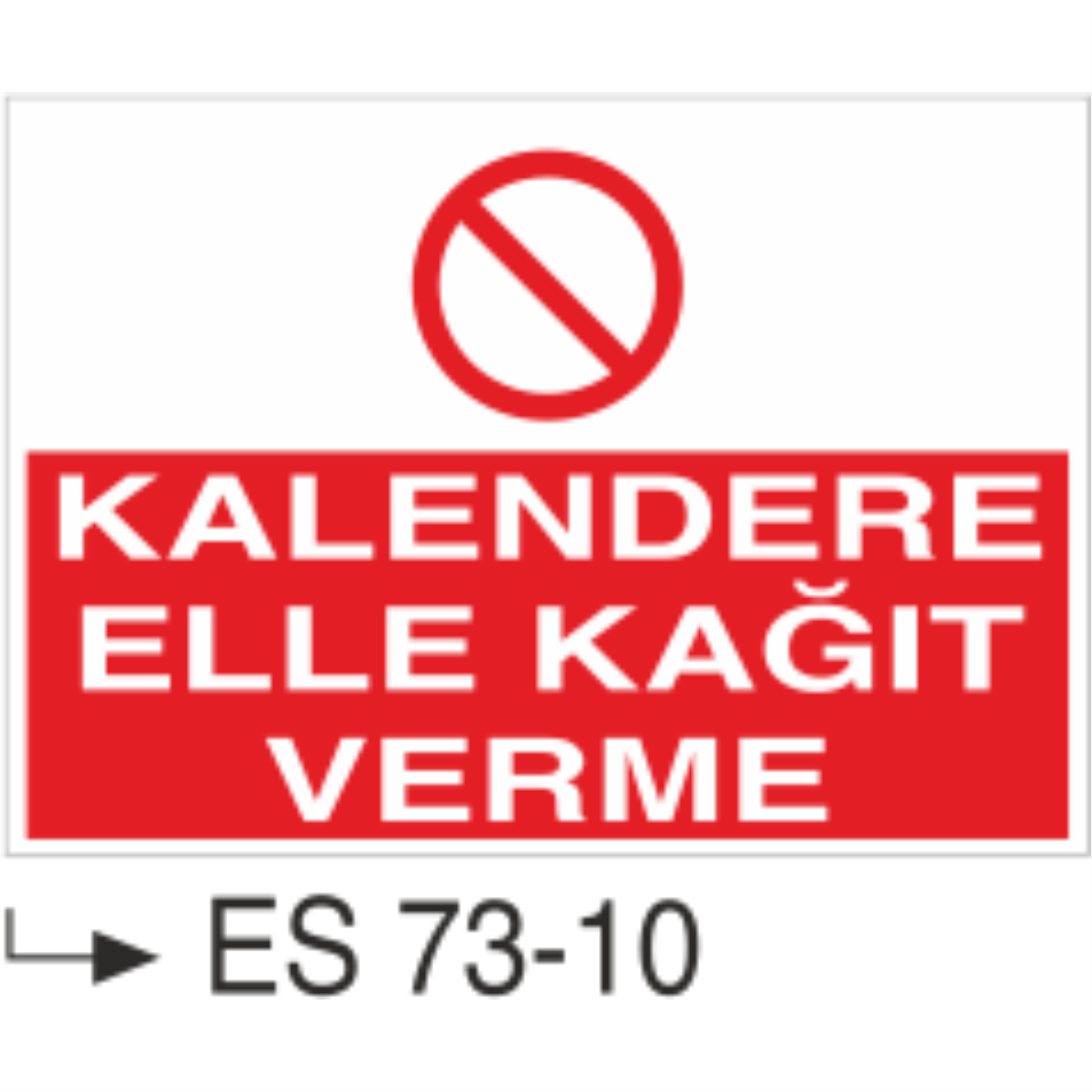Kalendere Elle Kağıt Verme- Uyarı Levhası