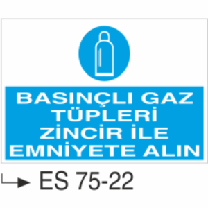 Basınçlı Gaz Tüpleri Zincir İle Emniyete Alın- Uyarı Levhası