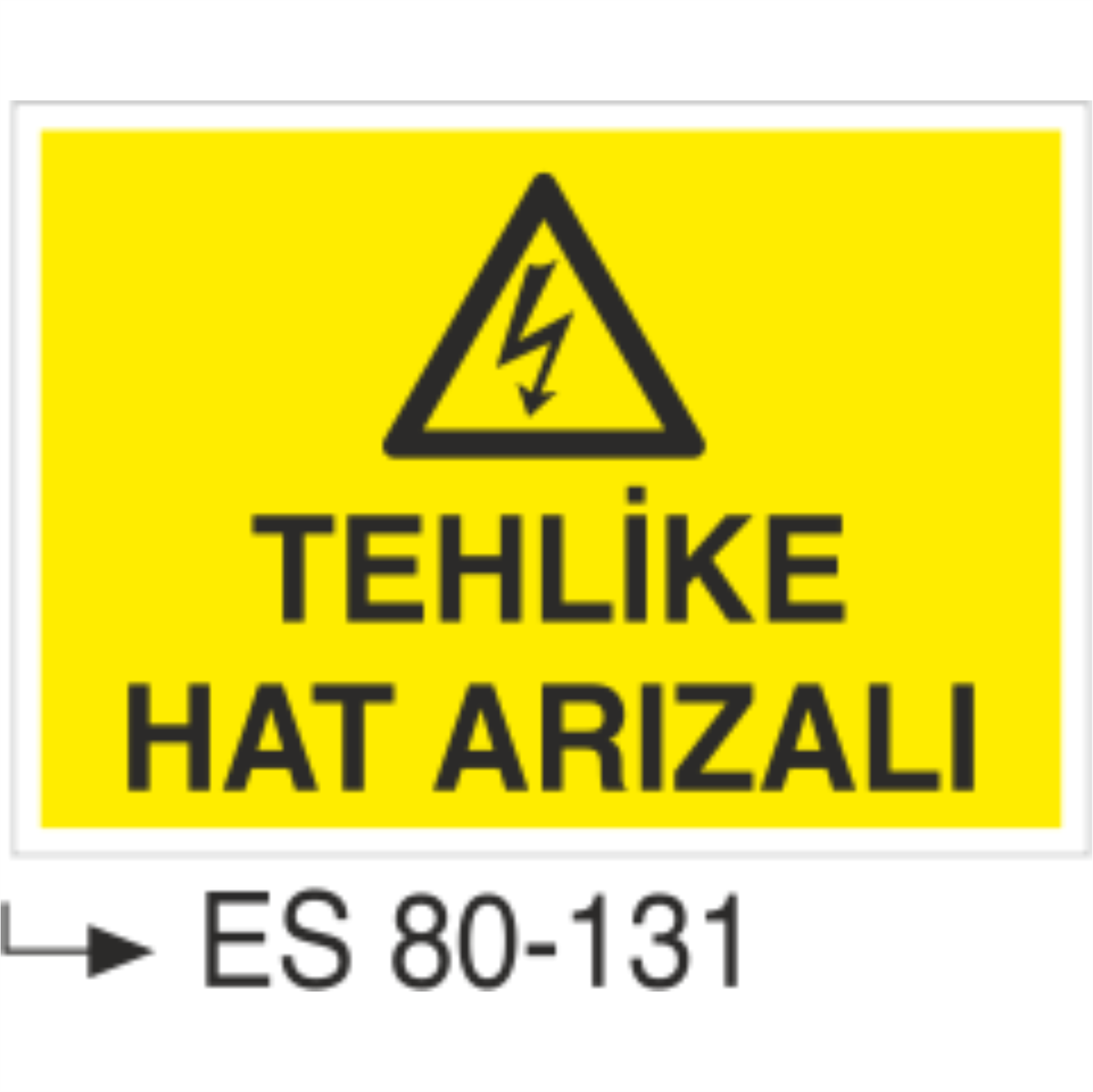 Tehlike  Hat Arızalı- Uyarı Levhası