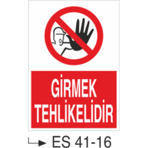 Girmek Tehlikelidir-Uyarı Levhası