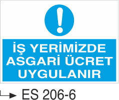 İş Yerimizde Asgari Ücret Uygulanır  - Uyarı Levhası