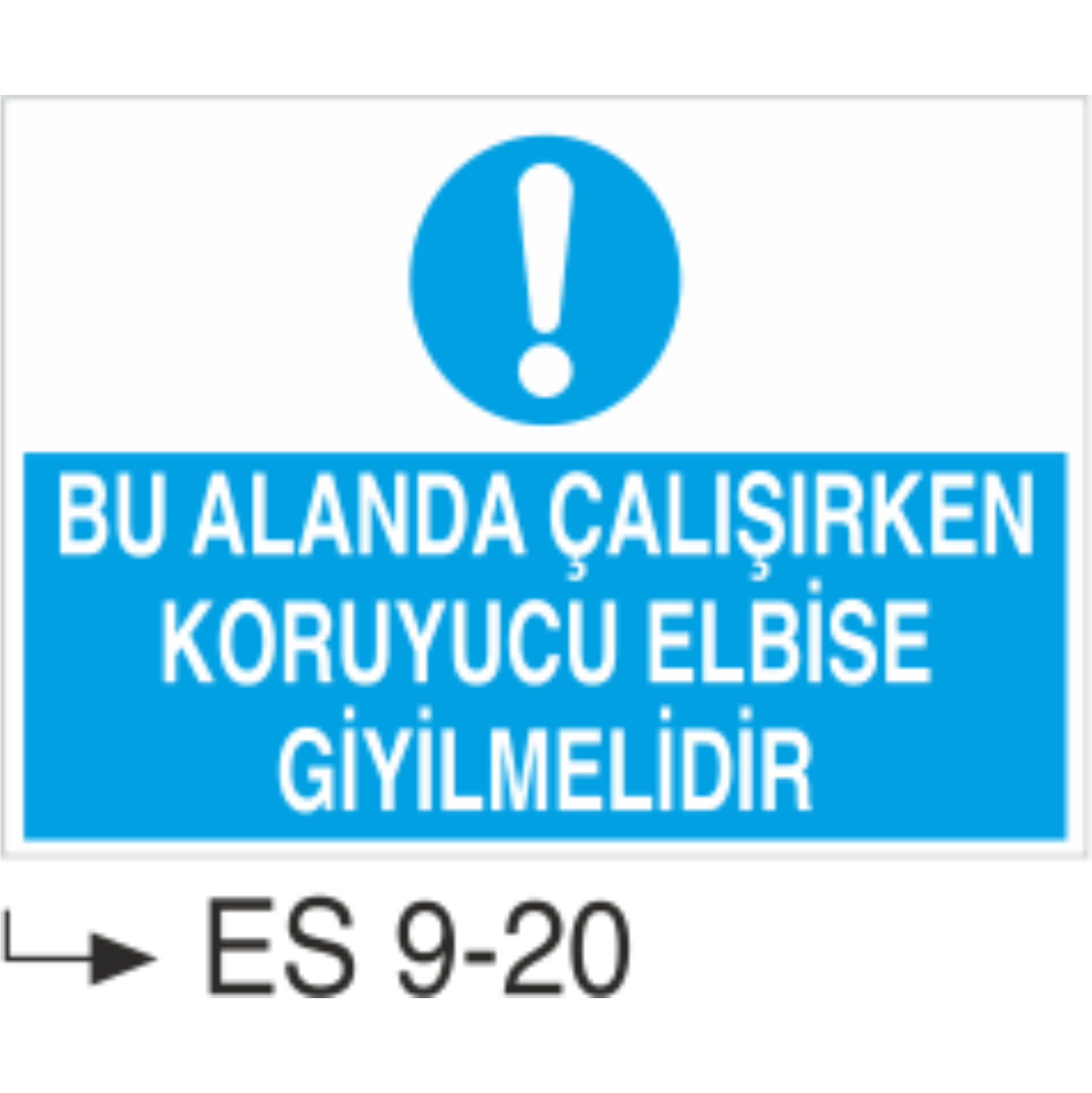 Bu Alanda Çalışırken Koruyucu Elbise Giyilmelidir-Uyarı  Levhası