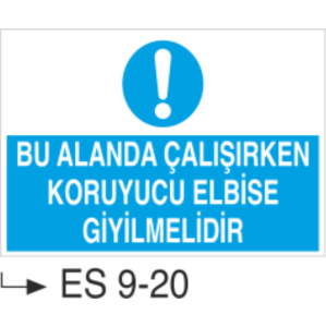 Bu Alanda Çalışırken Koruyucu Elbise Giyilmelidir-Uyarı  Levhası