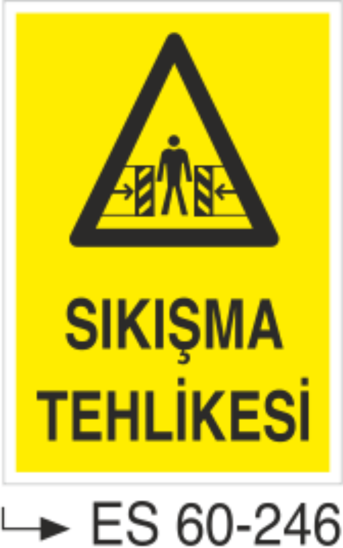 Sıkışma Tehlikesi-Uyarı Levhası