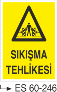 Sıkışma Tehlikesi-Uyarı Levhası