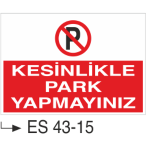 Kesinlikle Park Yapmayınız-Uyarı Levhası