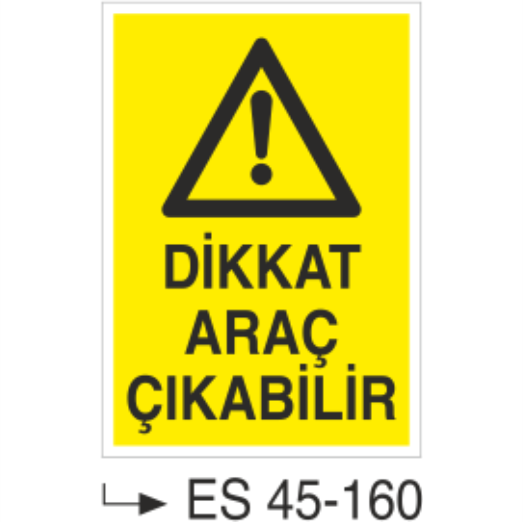Dikkat Araç Çıkabilir-Uyarı Levhası