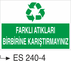 Farklı Atıkları Birbirine Karıştırmayınız - Uyarı Levhası