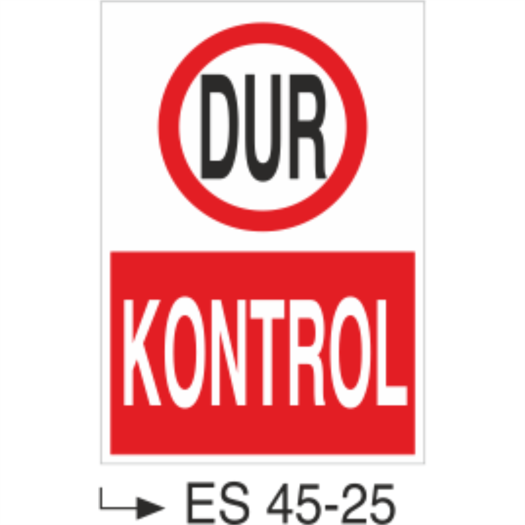 Dur Kontrol-Uyarı Levhası