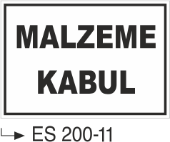 Malzeme Kabul- Uyarı Levhası