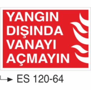 Yangın Dışında Vanayı Açmayın- Uyarı Levhası
