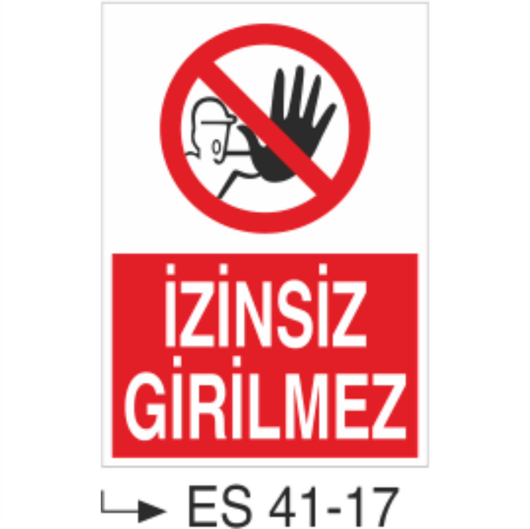 İzinsiz Girilmez-Uyarı Levhası