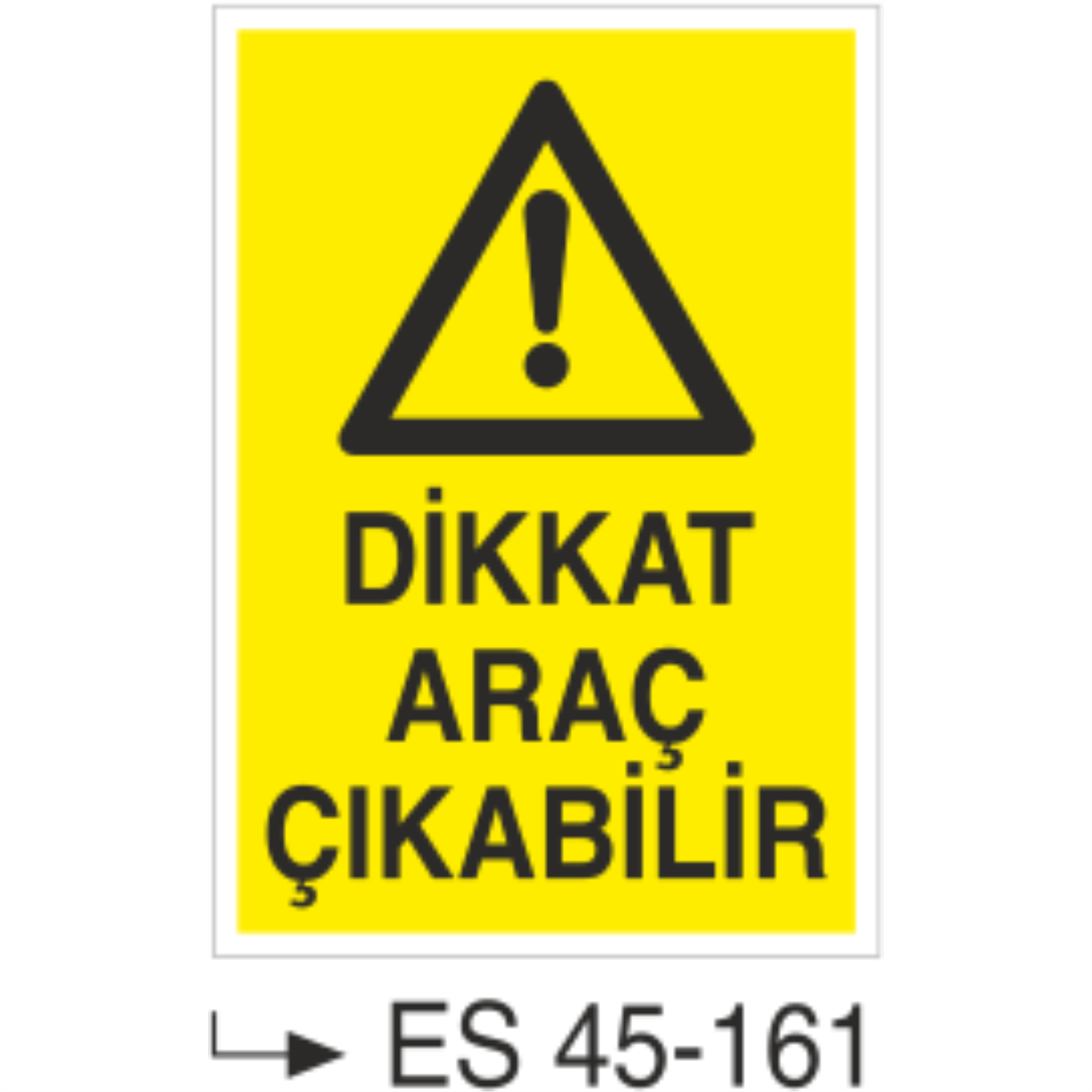 Dikkat Araç Çıkabilir-Uyarı Levhası