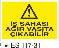 İş Sahası Ağır Vasıta Çıkabilir - Uyarı Levhası