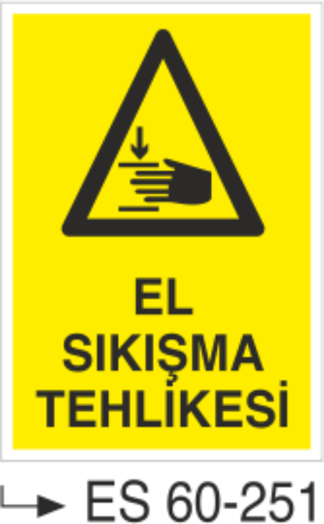 El Sıkışma Tehlikesi-Uyarı Levhası