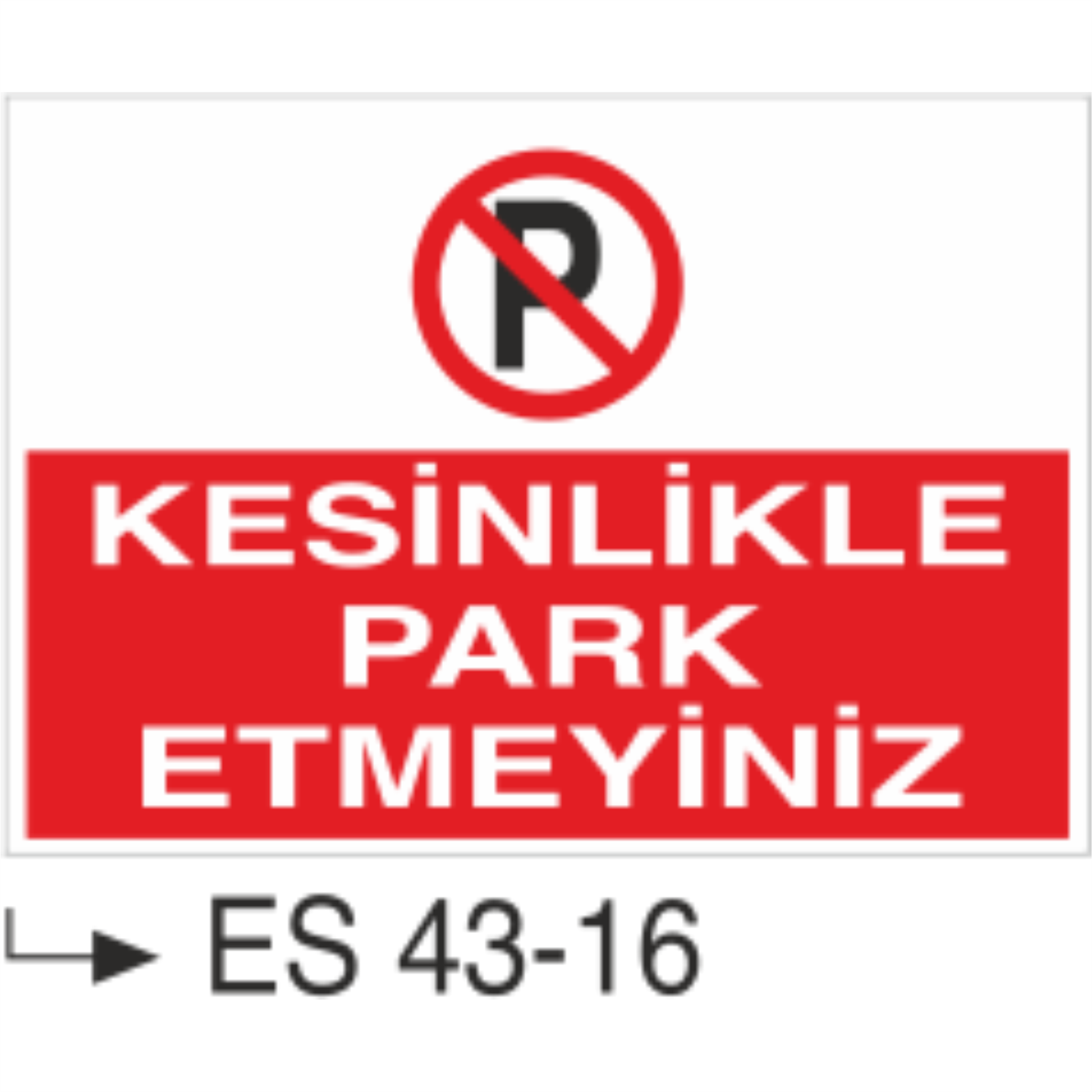 Kesinlikle Park Etmeyiniz-Uyarı Levhası