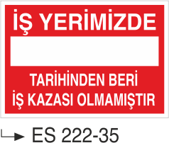 İş Yerimizde Tarihinden Beri İş Kazası Olmamıştır - Uyarı Levhası