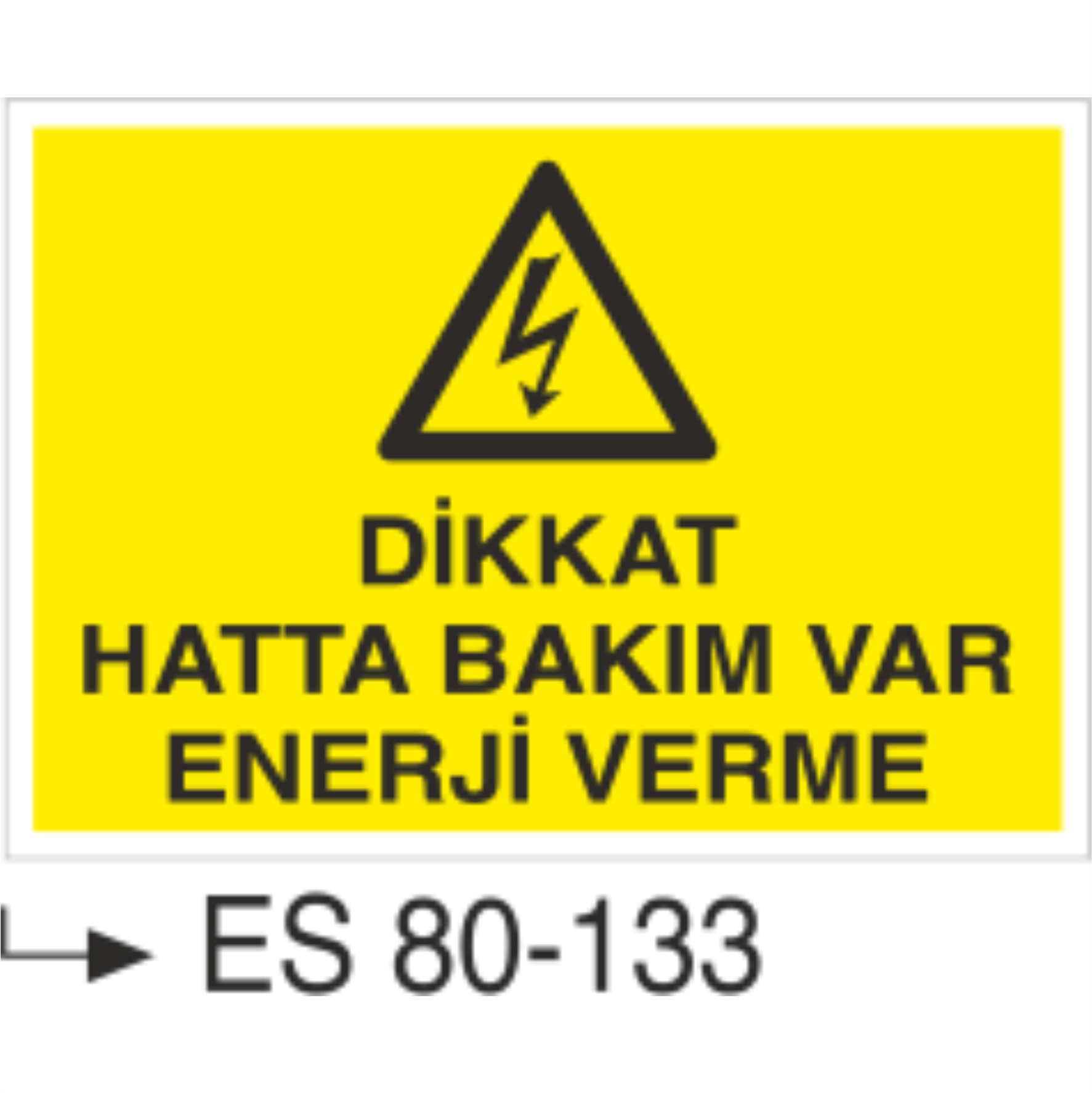 Dikkat Hatta Bakım Var Enerji Verme- Uyarı Levhası