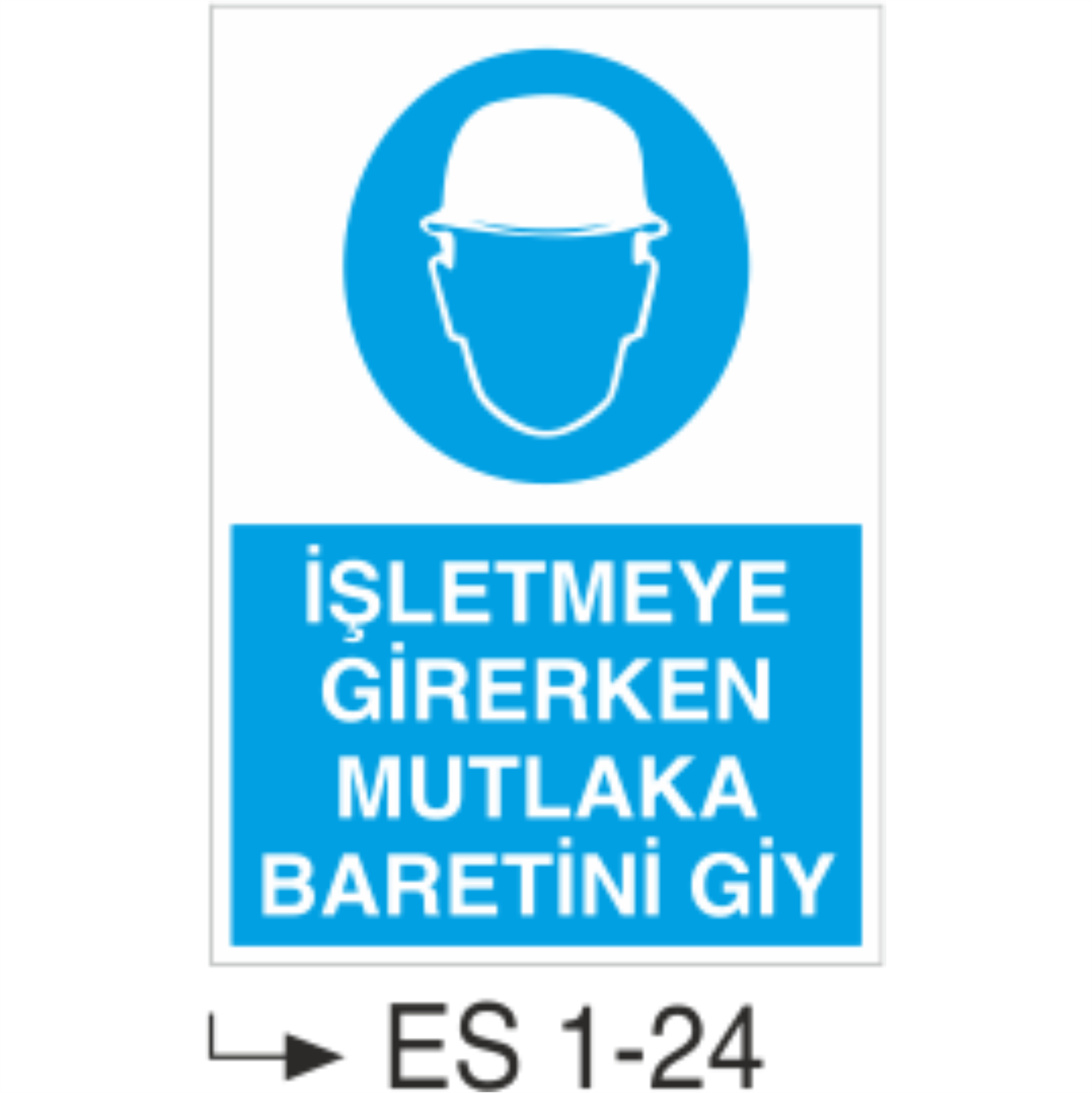İşletmeye Girerken Mutlaka Baretini Gir- Uyarı Levhası