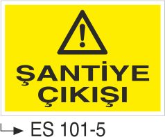 Şantiye Çıkışı - Uyarı Levhası